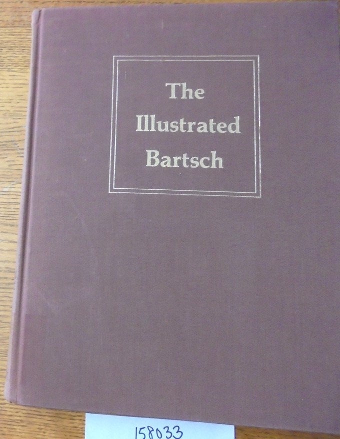 Item #158033 The Illustrated Bartsch, 48, Formerly Volume 12. Adam von Bartsch, Walter L. Strauss, Caroline Karpinski.