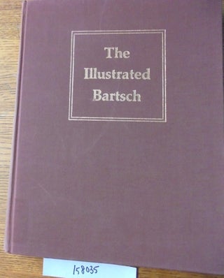 Item #158035 The Illustrated Bartsch, 53. Adam von Bartsch, Walter L. Strauss, Kahren J....