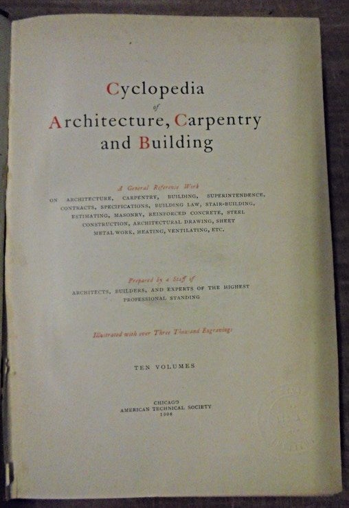 Item #158109 Cyclopedia of Architecture, Carpentry and Building (Volumes 1-9). James C. Plant.