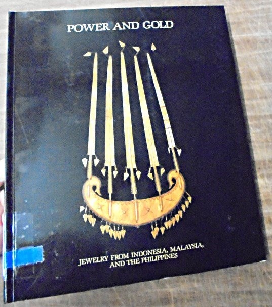Item #158119 Power and Gold: Jewelry From Indonesia, Malaysia, and The Philippines From the Collection of the Barbier-Muller Museum, Geneva. Susan Rodgers, Pierre-Alain Ferrazzini, text, photographs.