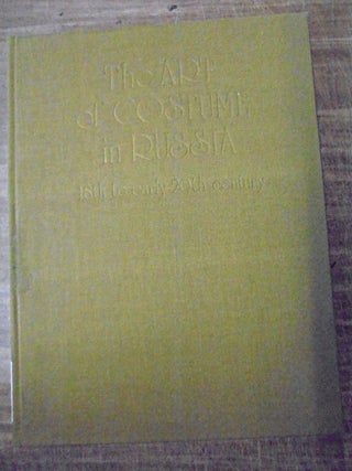 Item #158120 The art of costume in Russia : 18th to early 20th century. Tamara Korshunova