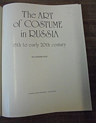 The art of costume in Russia : 18th to early 20th century