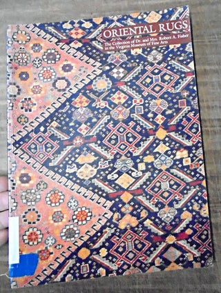 Item #158126 Oriental Rugs: The Collection of Dr. and Mrs. Robert A. Fisher in the Virginia...