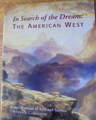 Item #158139 In search of the dream : the American West. Deborah Brinkerhoff