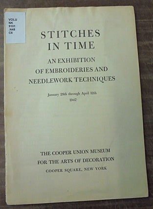 Item #158151 Stitches in Time: An Exhibition of Embroideries and Needlework Techniques, January...