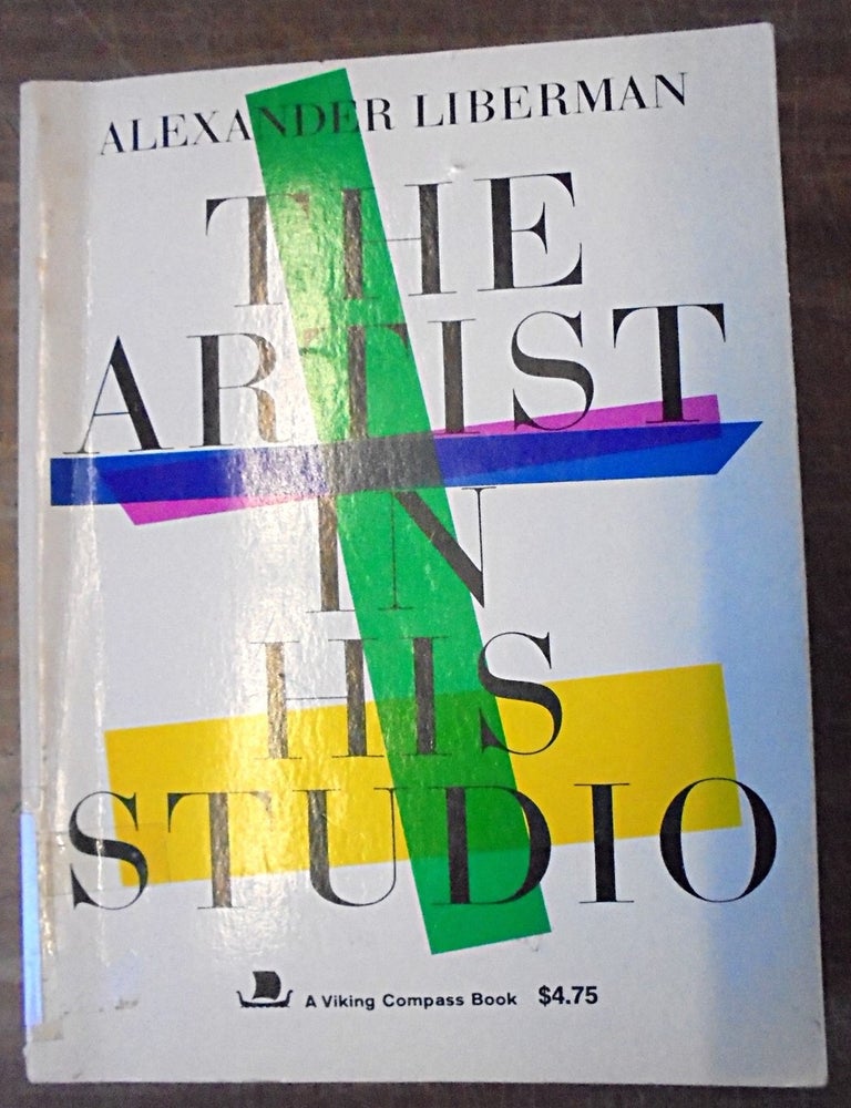 Item #158201 The Artist in His Studio. Alexander Liberman.