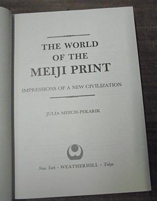 The World of the Meiji Print: Impressions of a New Civilization