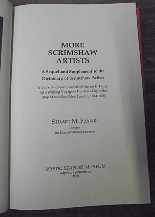 More Scrimshaw Artists : a sequel and supplement to the Dictionary of scrimshaw artists