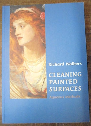 Item #158237 Cleaning Painted Surfaces: Aqueous Methods. Richard Wolbers