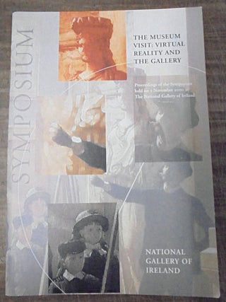 Item #158325 The Museum Visit: Virtual Reality and the Gallery - Proceedings of the Symposium...