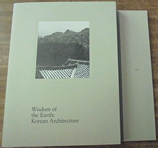 Item #158354 Wisdom of the earth : Korean architecture (A Homage to Korean Architecture-Wisdom of...