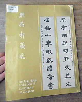 Item #158377 Exhibition of Lok Tsai Hsien Collection of Calligraphy in Couplets. J. C. Y. Watt