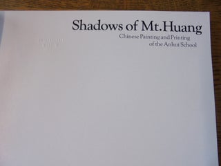 Shadows of Mt. Huang: Chinese Painting and Printing of the Anhui School