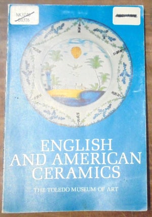 Item #158438 English and American Ceramics of the 18th and 19th Centuries: A Selection from the...