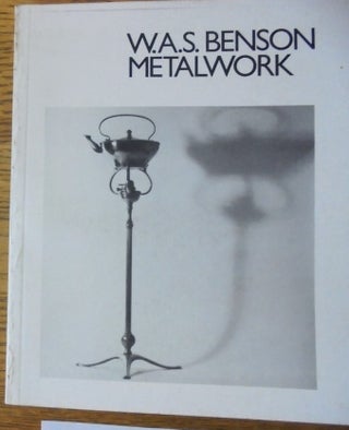 Item #158470 W. A. S. Benson, 1854-1924: An Exhibition of His Metalwork. Michael Collins