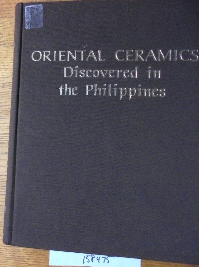 Item #158475 Oriental Ceramics Discovered in the Philippines. Leandro Locsin, Cecilia Locsin.