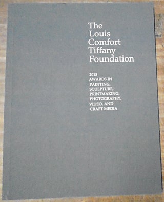 Item #158499 The Louis Comfort Tiffany Foundation: 2015 Awards in Painting, Sculpture,...