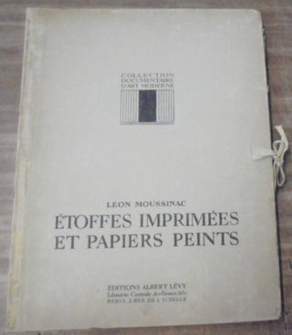 Item #158502 Étoffes Imprimées et Papiers Peints. Leon Moussinac