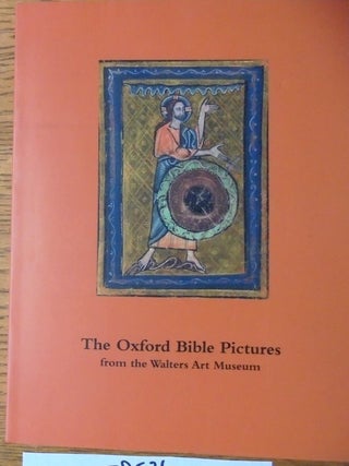 Item #158536 The Oxford Bible Pictures from the Walters Art Musem: Ms. W. 106, The Walters Art...