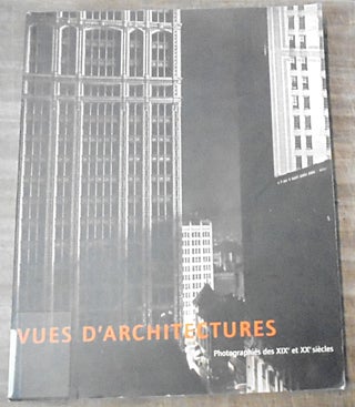 Item #158591 Vues d'Architectures: Photographies des XIXe et XXe siecles. Serge Lemoine