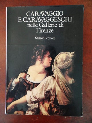 Item #15860 Caravaggio e Caravaggeschi Nelle Gallerie di Firenze. Italy: Palazzo Pitti Florence,...
