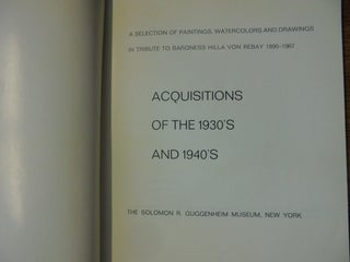 Acquisitions of the 1930's and 1940's; a selection of paintings, watercolors, and drawings in tribute to Baroness Hilla von Rebay, 1890-1967