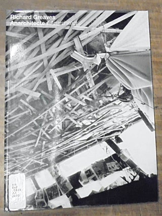 Item #158624 Richard Greaves: Anarchitecte / Anarchitect. Roger Cardinal, Sarah Lombardi