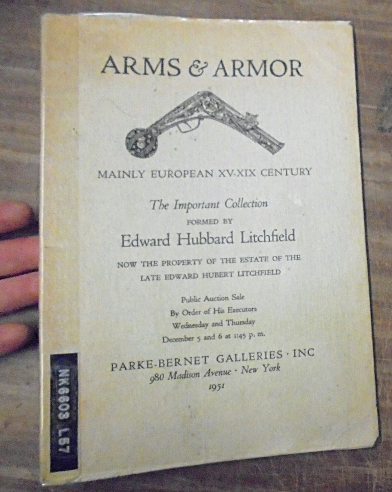 Item #158633 Arms & armor mainly European XV-XIX century : the important collection formed by Edward Hubbard Litchfield. Anton Rudert.