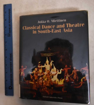 Item #158643 Classical Dance and Theatre in South-East Asia. Jukka O. Miettinen