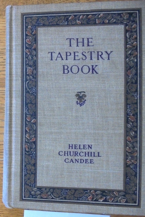 Item #158656 The Tapestry Book. Helen Churchill Candee.