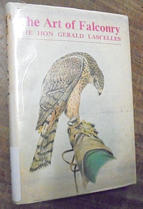 Item #158668 The Art of Falconry. Gerald Lascelles, The Hon