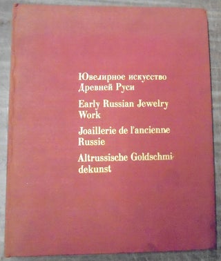 Item #158714 Yuvelirnoe iskusstvo drevnej Rusi XI-XVII vekov = Early Russian jewelry work in the...
