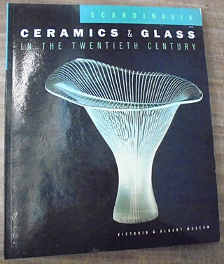 Item #158741 Scandinavia : ceramics & glass in the twentieth century. Jennifer Hawkins Opie