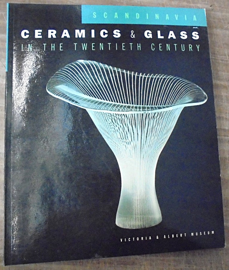 Item #158741 Scandinavia : ceramics & glass in the twentieth century. Jennifer Hawkins Opie.