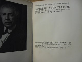 Modern Architecture, being the Kahn Lectures for 1930 (Princeton Monographs in Art and Archaeology)