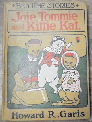 Item #158832 Joie, Tommie, and Kittie Kat. Howard R. Garis