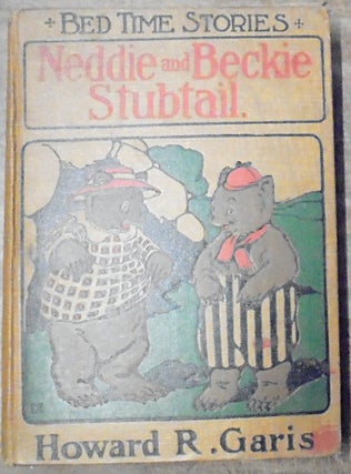 Item #158833 Neddie and Beckie Stubtail (Two Nice Bears). Howard R. Garis