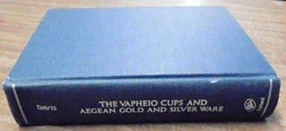 Item #158839 The Vapheio Cups and Aegean Gold and Silver Ware. Ellen N. Davis