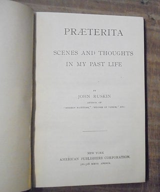 Praeterita : Scenes and Thoughts in My Past Life (2 Volumes in 1)