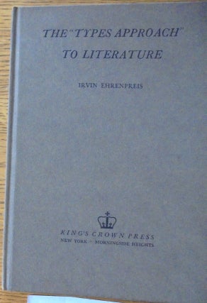 Item #158851 The "Types Approach" to Literature. Irvin Ehrenpreis