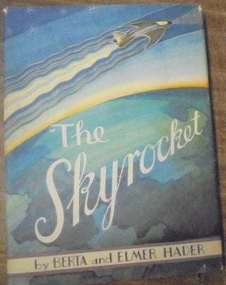 Item #158854 The Skyrocket. Berta and Elmer Hader