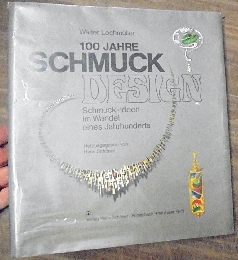 Item #158872 100 Jahre Schmuck Design. Walter Lochmuller.