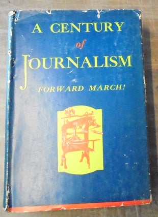 Item #158901 A Century of Journalism : An Anthology of Outstanding Feature Articles from the New...