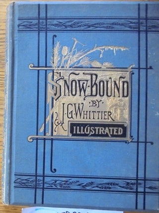 Item #158921 Snow-Bound: A Winter Idyl. John Greenleaf Whittier, Harry Fenn