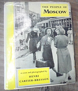 Item #158944 The People of Moscow Seen by Henri Cartier-Bresson. Henri Cartier-Bresson