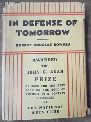 Item #158972 In Defense of Tomorrow. Robert Douglas Bowden