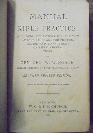 Manual for rifle practice Including suggestions for practice at long range and for the formation and management of rifle associations.