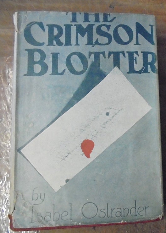 Item #159168 The Crimson Blotter. Isabel Ostrander.