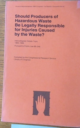 Item #159225 Should Producers of Hazardous Waste Be Legally Responsible for Injuries Caused by...