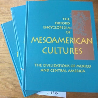 Item #159233 The Oxford Encyclopedia of Mesoamerican Cultures: The Civilizations of Mexico and...